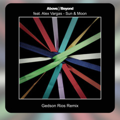 Above & Beyond - Sun & Moon (Gedson Rios Remx)