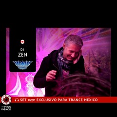 DJ Zen / Set #291 exclusivo para Trance México