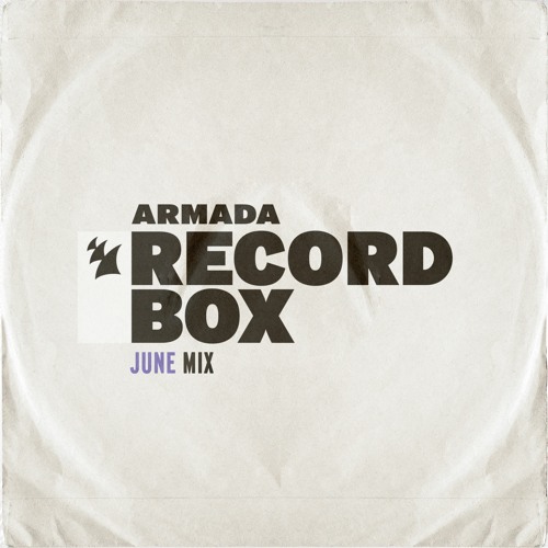 Armada Record Box – Upcoming Releases – June 2020 [Mini Mix]