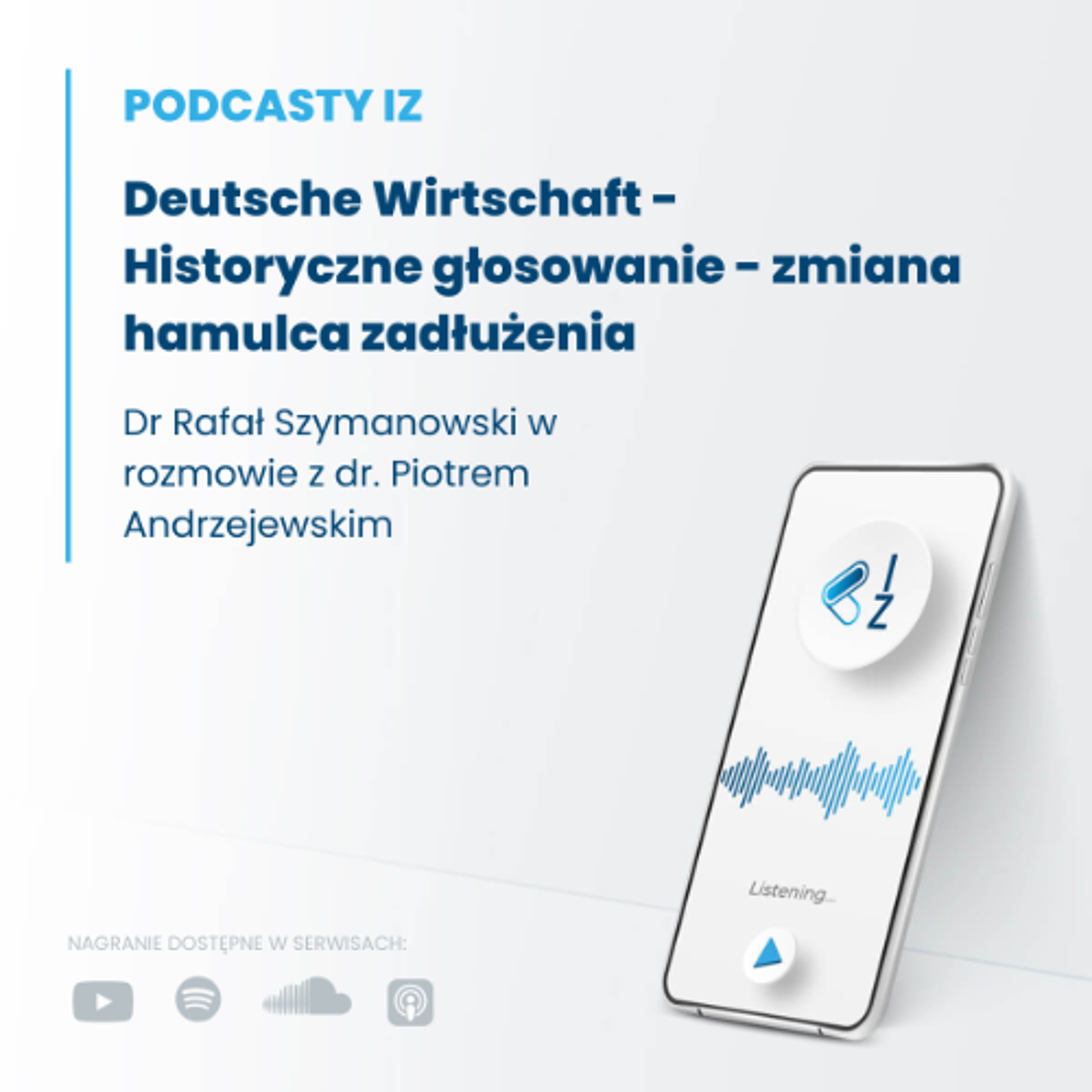 Deutsche Wirtschaft - Historyczne głosowanie - zmiana hamulca zadłużenia - Podcasty IZ 122/2025 episode artwork