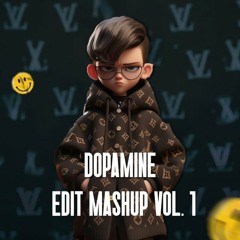 DOPAMINE EDIT/MASHUP VOL.1