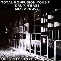 Total Konfusion Yous'F Mixtape Drum N' Bass 2024 - 100� Vinyls