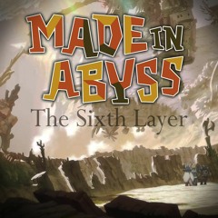 The Sixth Layer - Remix [Made in Abyss: Season 2]