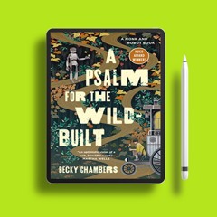 A Psalm for the Wild-Built (Monk & Robot Book 1) by Becky Chambers. Courtesy Copy [PDF]