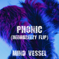 Phonic(Heembreezy Flip)