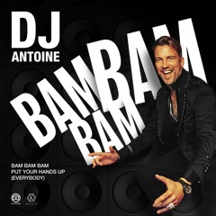 Bam Bam Bam (Put Your Hands Up [Everybody]) (DJ Antoine vs Mad Mark 2k21 Mix)