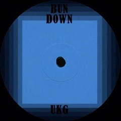 Bun Down-UKG (Clip)