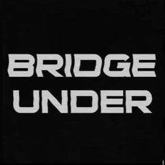 Under the Bridge Part 2