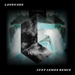 Porter Robsinon - Language (JUST JAMES Remix)