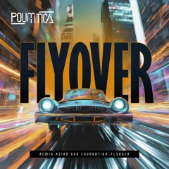 ASIAN DUB FOUNDATION - "FLYOVER" (POUMTICA EDIT) [Free Download]