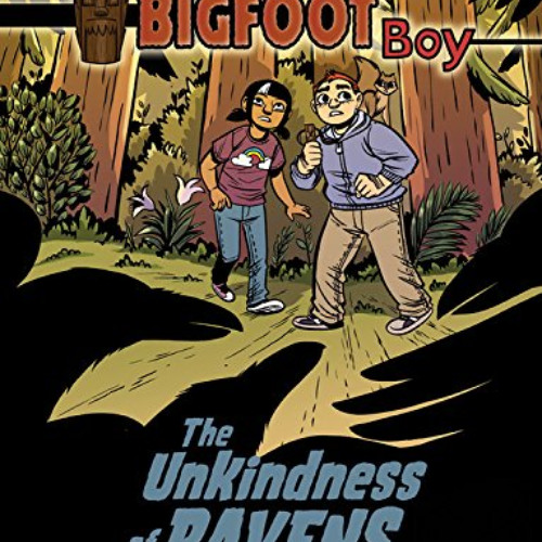 Get EPUB 🗂️ The Unkindness of Ravens (Bigfoot Boy) by  J Torres &  Faith Erin Hicks