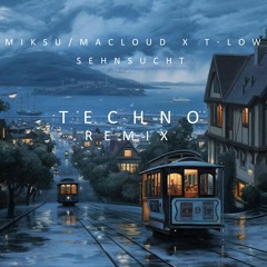 Miksu/Macloud x t-low - Sehnsucht (DOTS TECHNO REMIX)
