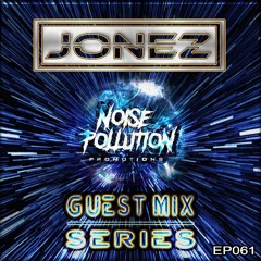 Noise Pollution Guest Mix Series - Episode 060 - Jonez