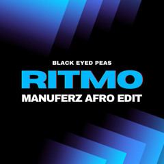Black Eyed Peas - Ritmo (Manuferz Afro Edit) (Filtered For Copyright)