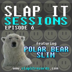 SLAP IT SESSIONS EP 6 (ft. Polar Bear Slim)