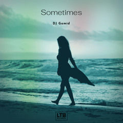 DJ Gamid - Sometimes