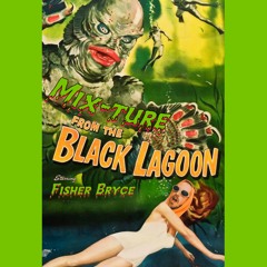 Mix~ture from the Black Lagoon