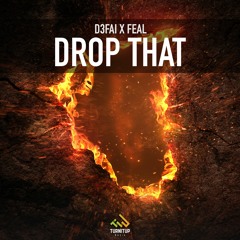 D3FAI X Feal - Drop That