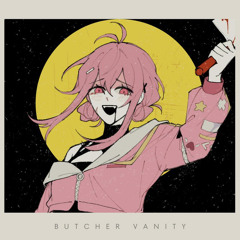 BUTCHER VANITY (Cover) 【JubyPhonic】