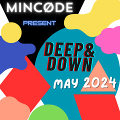 Mincøde #Deep & Down May 2024