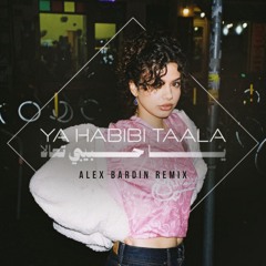 Aya Samra - Ya Habibi Taala (ALEX BARDIN Remix) [DL for Extended Mix]