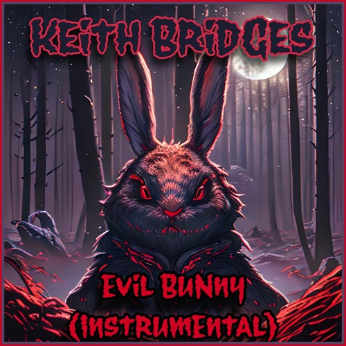 Stream Evil Bunny!!! Instrumental by Keith Bridges $10 Lease by Keith ...
