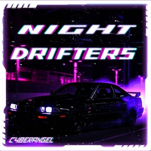 7Cyber7Angel7 - Night Drifters