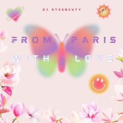 FROM PARIS WITH LOVE ( DJ Steencuty Edit)