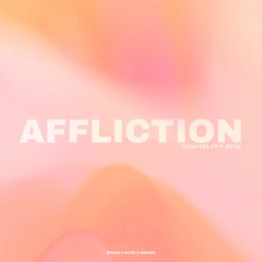 Affliction (ft. P Scyn)