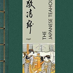 [FREE] KINDLE 📜 The Japanese Teahouse by  Wolfgang Fehrer EPUB KINDLE PDF EBOOK