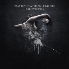 Essay feat. Ida Dillan - Find You ( Akrow Remix ).mp3