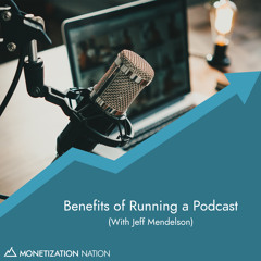 137. Benefits of Running a Podcast