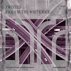 VIOLA M & THE WHITE RICE - Twisted (radio edit)