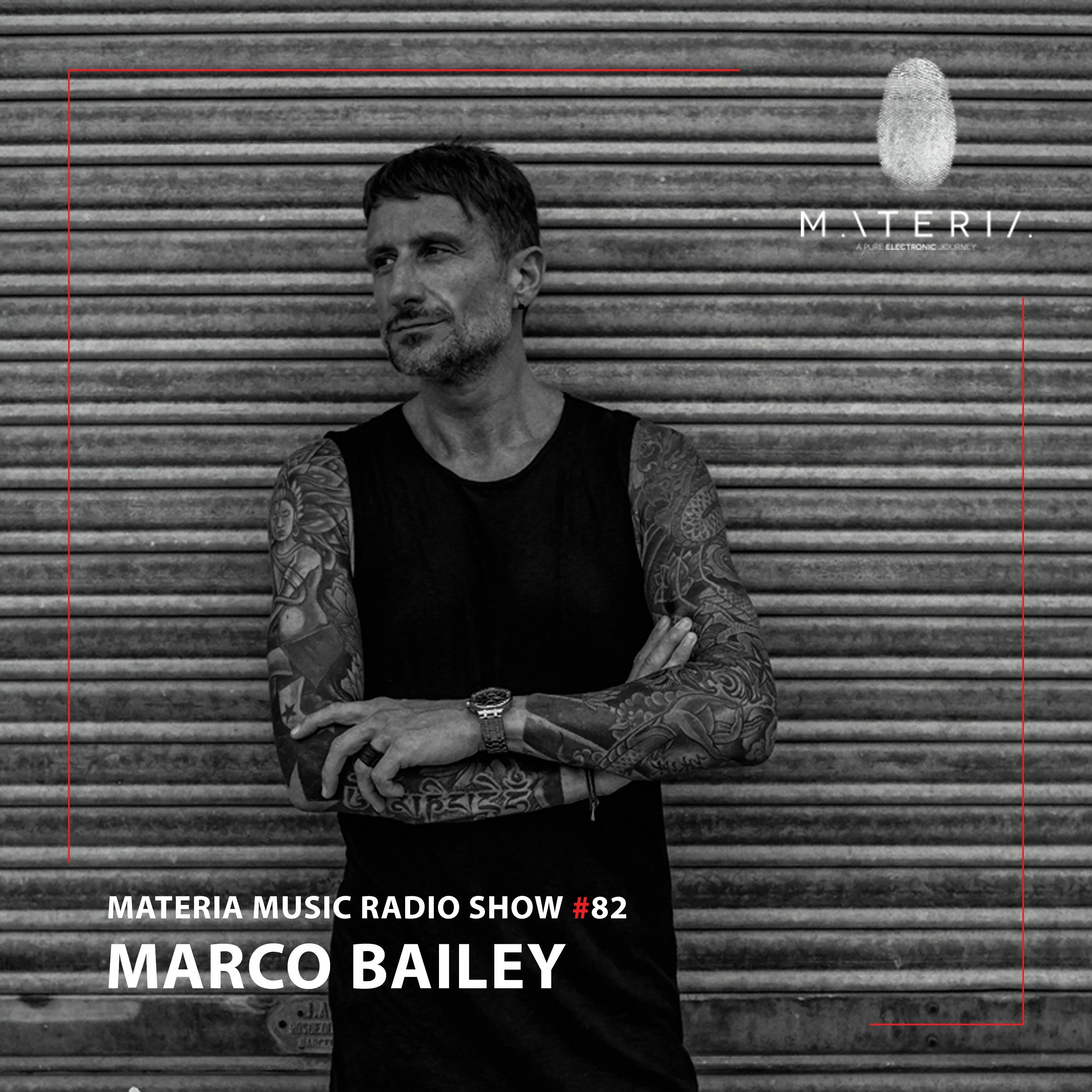 MATERIA Music Radio Show 082 with Marco Bailey