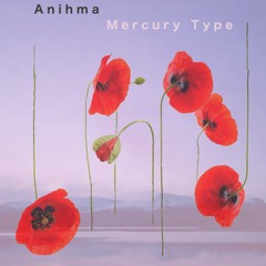 Anihma . Mercury Type
