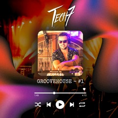 TECH7 - GROOVEHOUSE #1