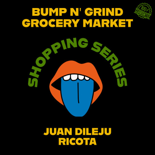 Juan Dileju - Ricota [Bump N' Grind Records Exclusive]