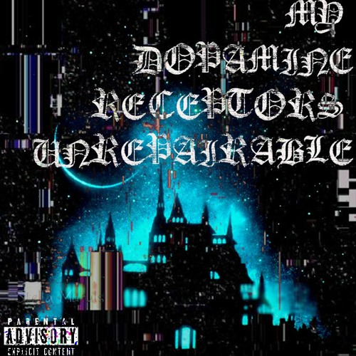 MY DOPAMINE RECPTORS UNREPAIRABLE