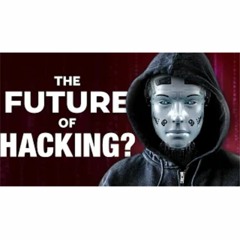 #426: What's the Future of AI in Cybersecurity and Hacking (are we doomed)?
