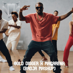 Gold Digger x Macarena (baDJa MashUp)