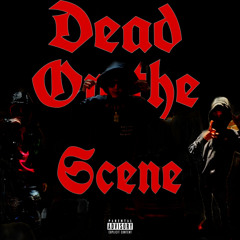 dead on the scene ft (Unkown Gz, RDG Adot)