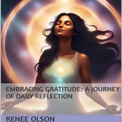 Read F.R.E.E [Book] Embracing Gratitude: A Journey of Daily Reflection