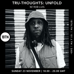 Tru-Thoughts: Unfold w/ Rob Lois - 23.11.25