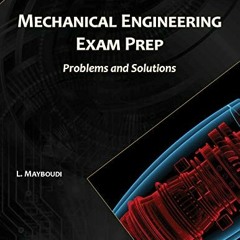 ( d84 ) Mechanical Engineering Exam Prep: Problems and Solutions (MLI Exam Prep Series) by  Layla S.