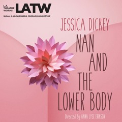 Nan and the Lower Body Bonus Content: Interview with Jessica Dickey