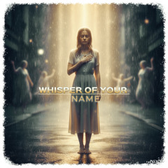 Whisper of Your Name
