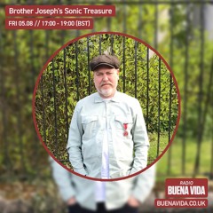 Brother Joseph's Sonic Treasure - Radio Buena Vida 05.08.22