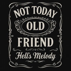 Not Today, Old Friend (Contains AI Content)