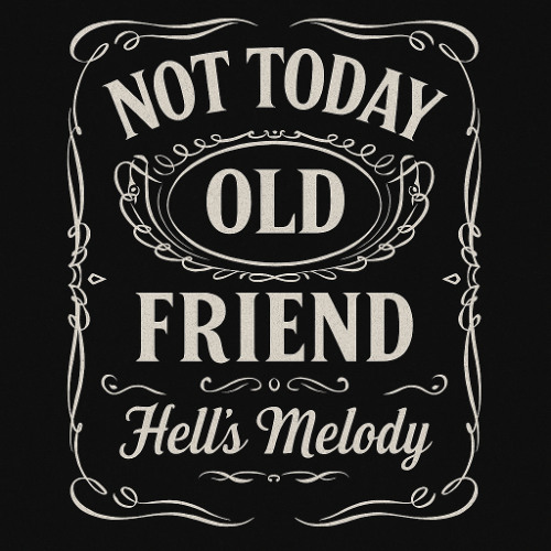Not Today, Old Friend (Contains AI Content)