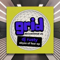 DJ Rusty - Abyss Of Fear [Grid Recordings] PREMIERE